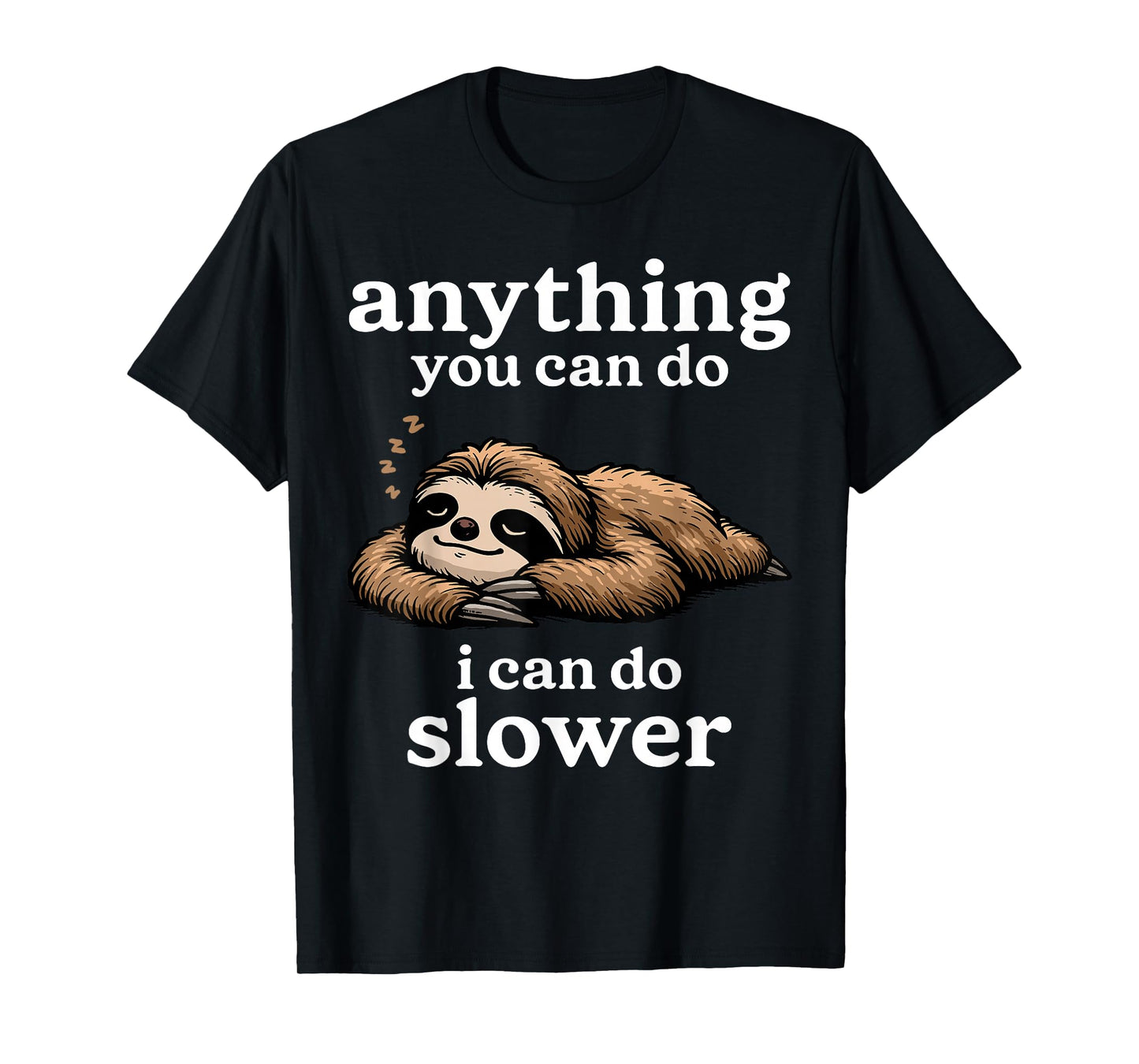 Sloth Shirt Anything You Can Do I Can Do Slower Funny Sloth T-Shirt
