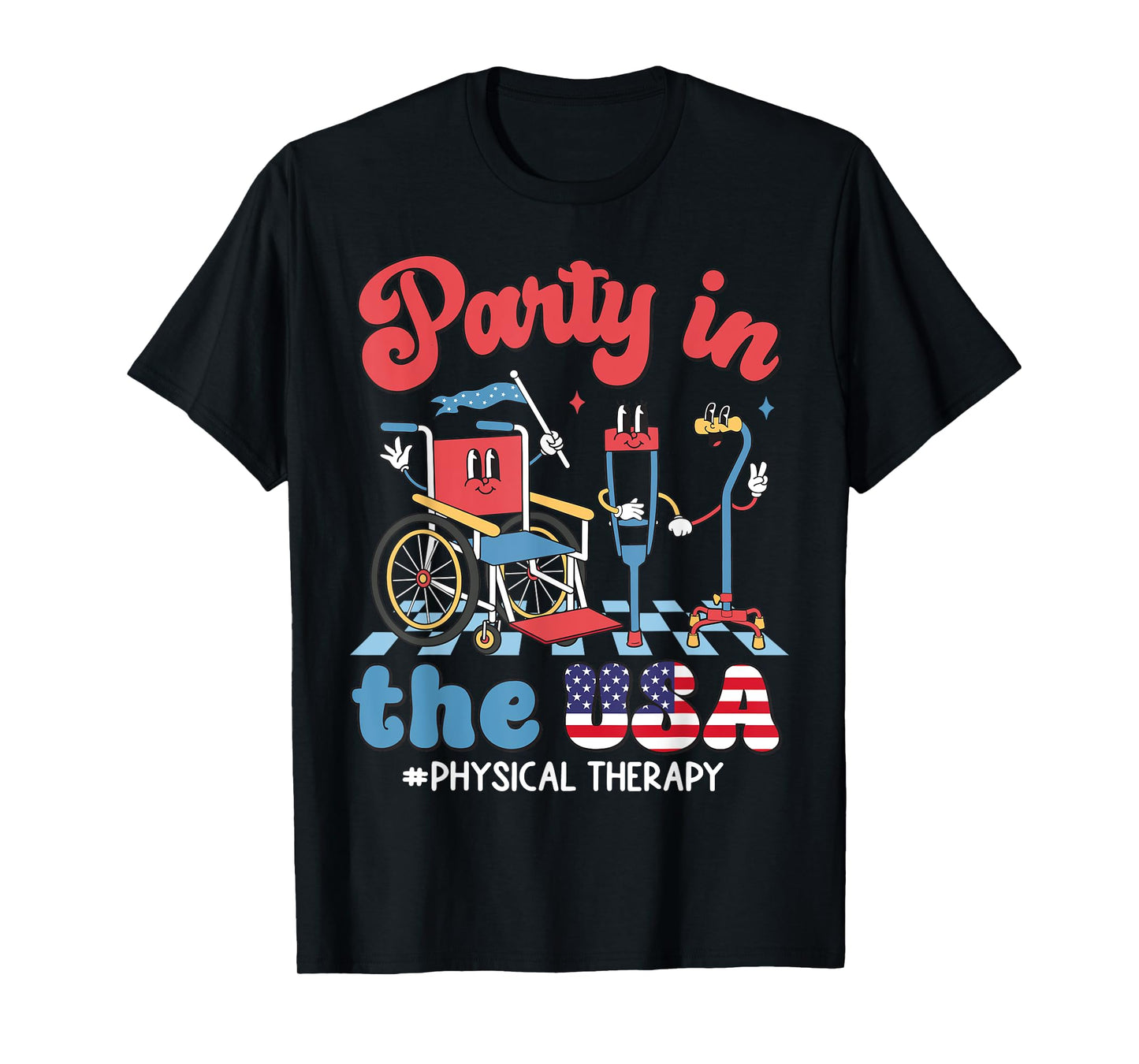 Party In The USA Physical Therapy PT Therapist 4th Of July T-Shirt for Women Men