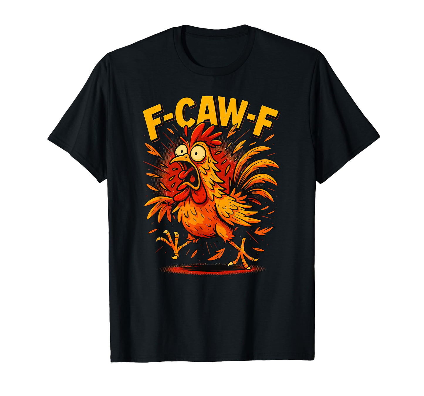 F-CAW-F Crazy Rooster Funny Chicken T-Shirt