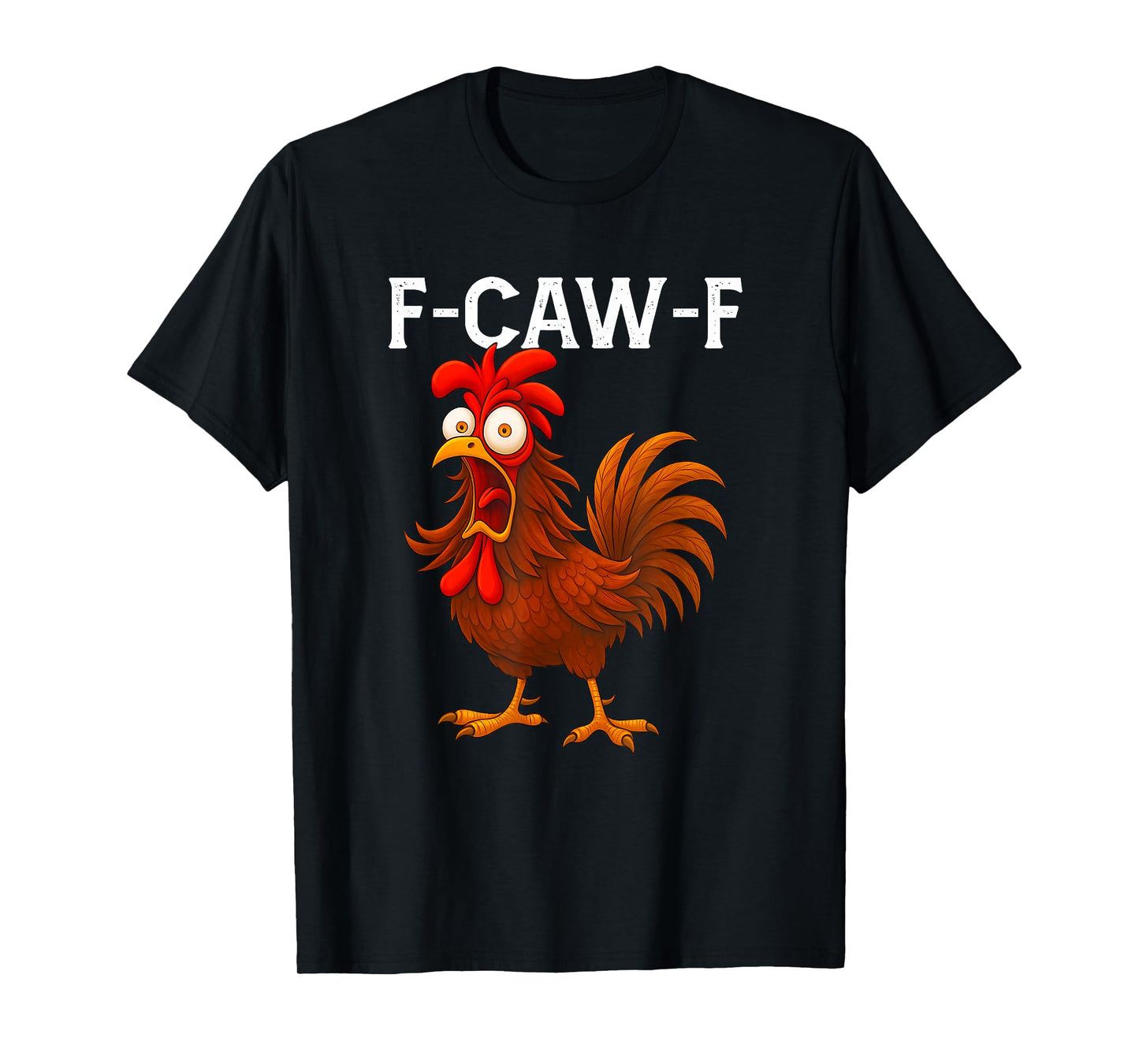 Quote Rooster Meme F-Caw-F Funny Chicken Humor Gifts T-Shirt
