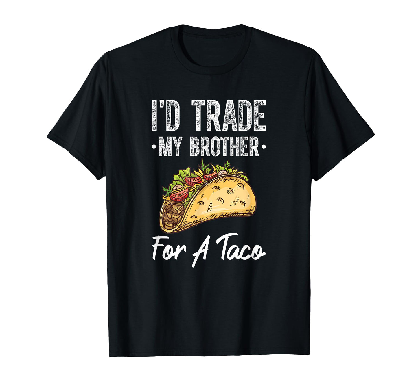 I'd Trade My Brother For A Taco Funny Cinco De Mayo T-Shirt