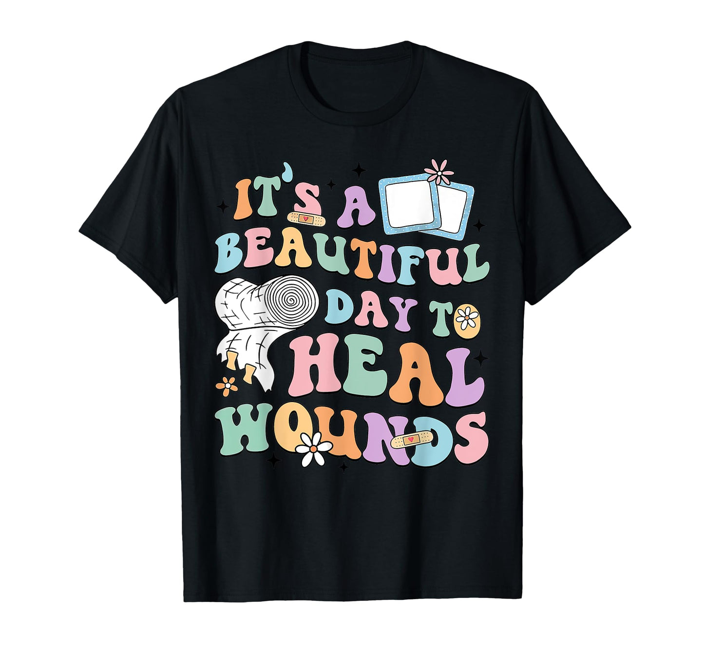 It's A Beautiful Day To Heal Wounds Retro Wound Care Nurse T-Shirt