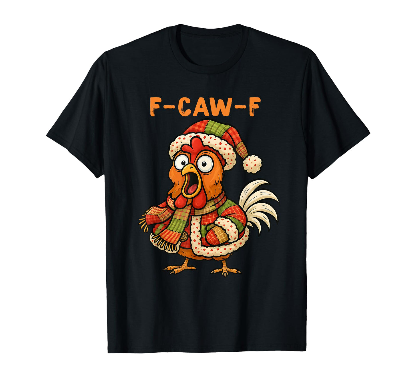 F-Caw-F Funny Chicken Humor Patchwork Christmas Rooster T-Shirt