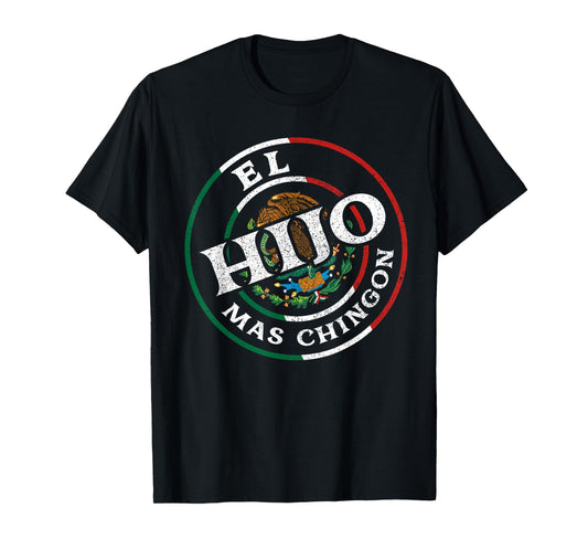 El Hijo Mas Chingon Best Son Ever Mexican Dad And Husband T-Shirt