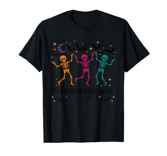 Dancing Skeleton Dry Bones Come Alive Christian Halloween T-Shirt
