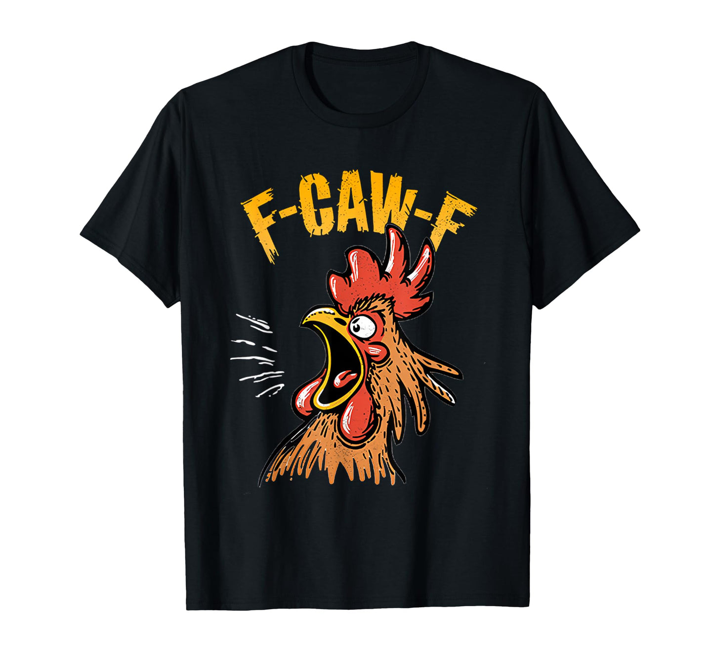 F-Caw-F Funny Chicken Humor F-Caw-F Quote Rooster Meme T-Shirt
