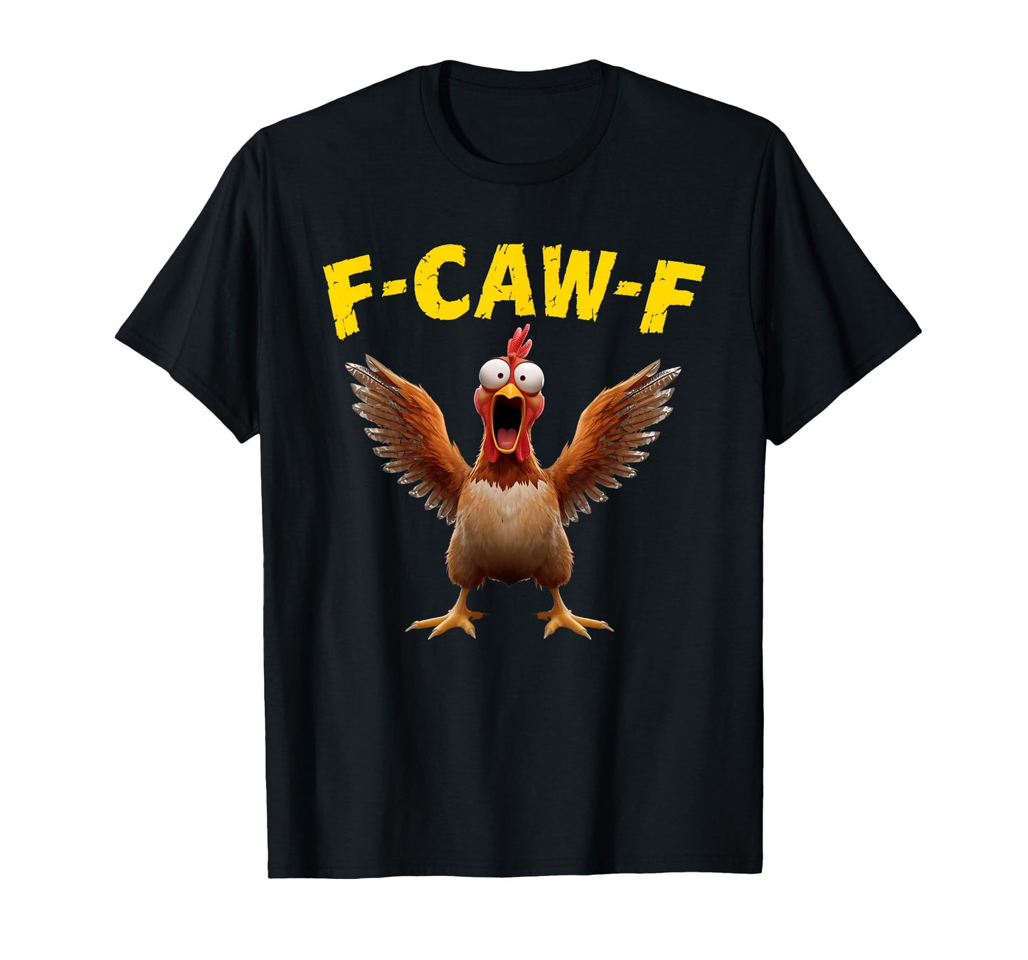 F-Caw-F Chicken T-Shirt