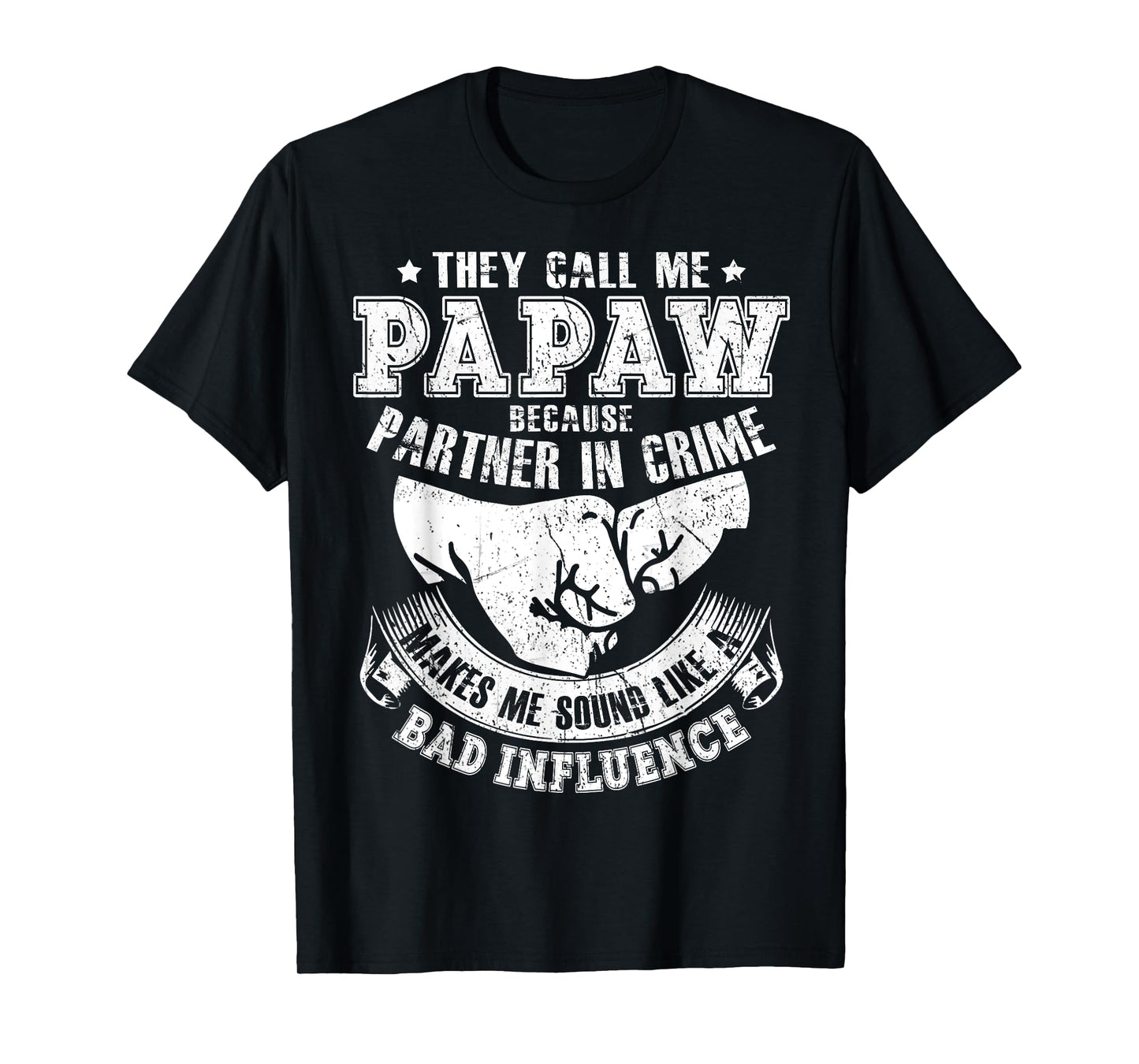 They Call Me Papaw Because Partner In Crime T-Shirt