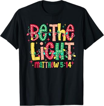Be The Light Christian Christmas T-Shirt