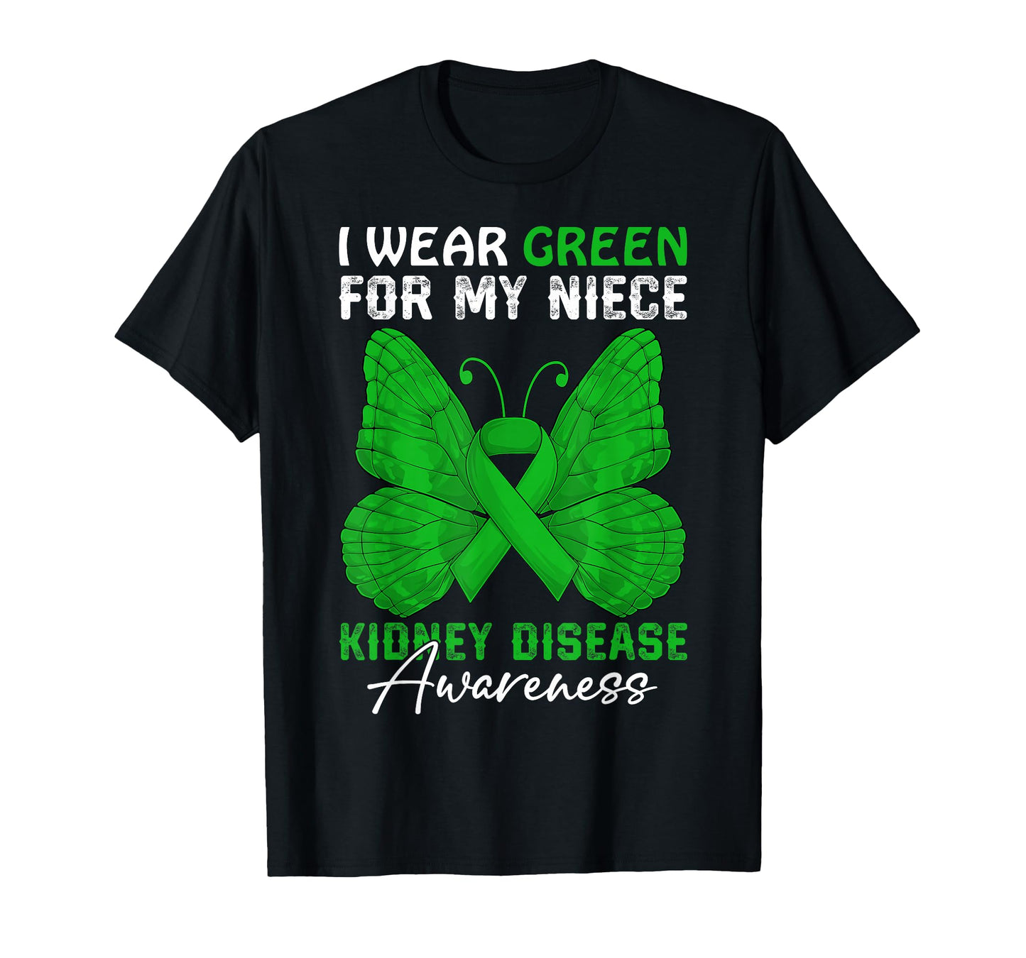 I Wear Green For My Niece Kidney Disease Awareness Day T-Shirt