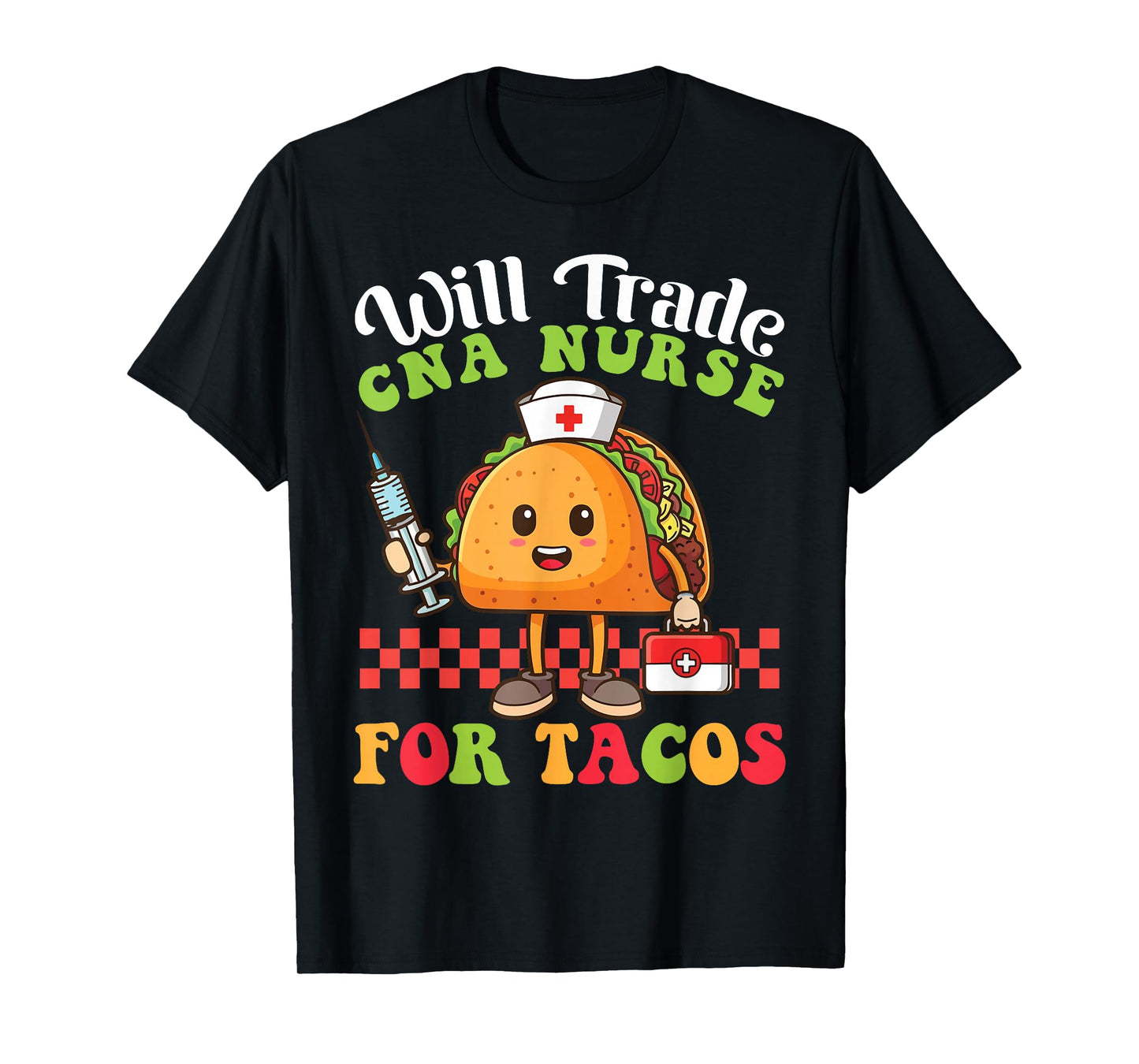 Will Trade CNA Nurse for Tacos Cartoon Patients Nurse Taco T-Shirt