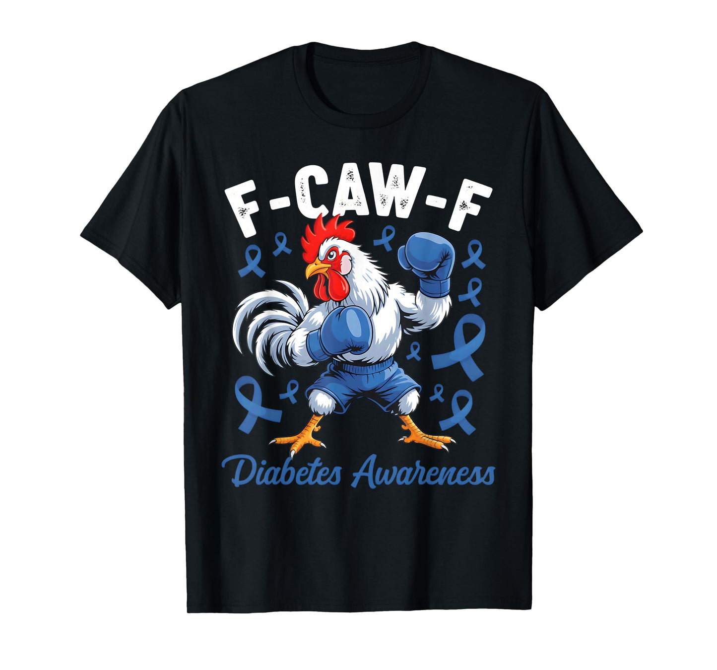 F-Caw-F Rooster Meme Chicken Humor Diabetes Awareness T-Shirt