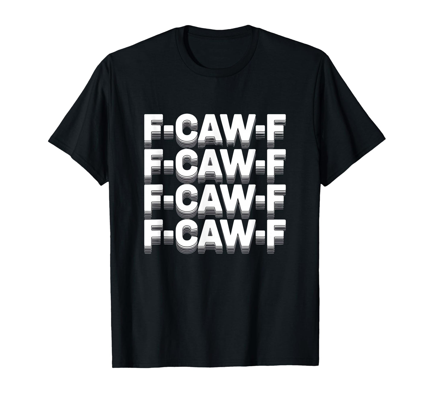 F-Caw-F Repeated Retro Text Witty Humor T-Shirt