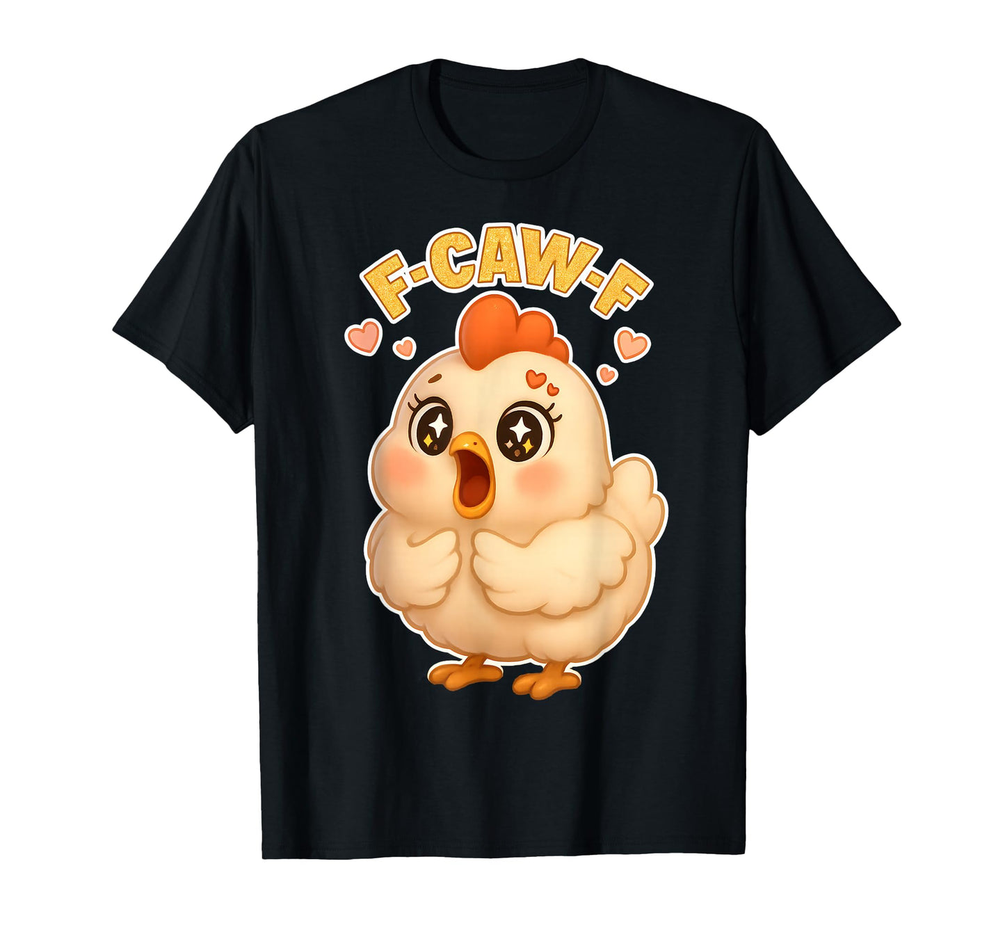 F-CAW-F Chicken Funny Sarcasm Irony Crazy Screaming F-CAW-F T-Shirt