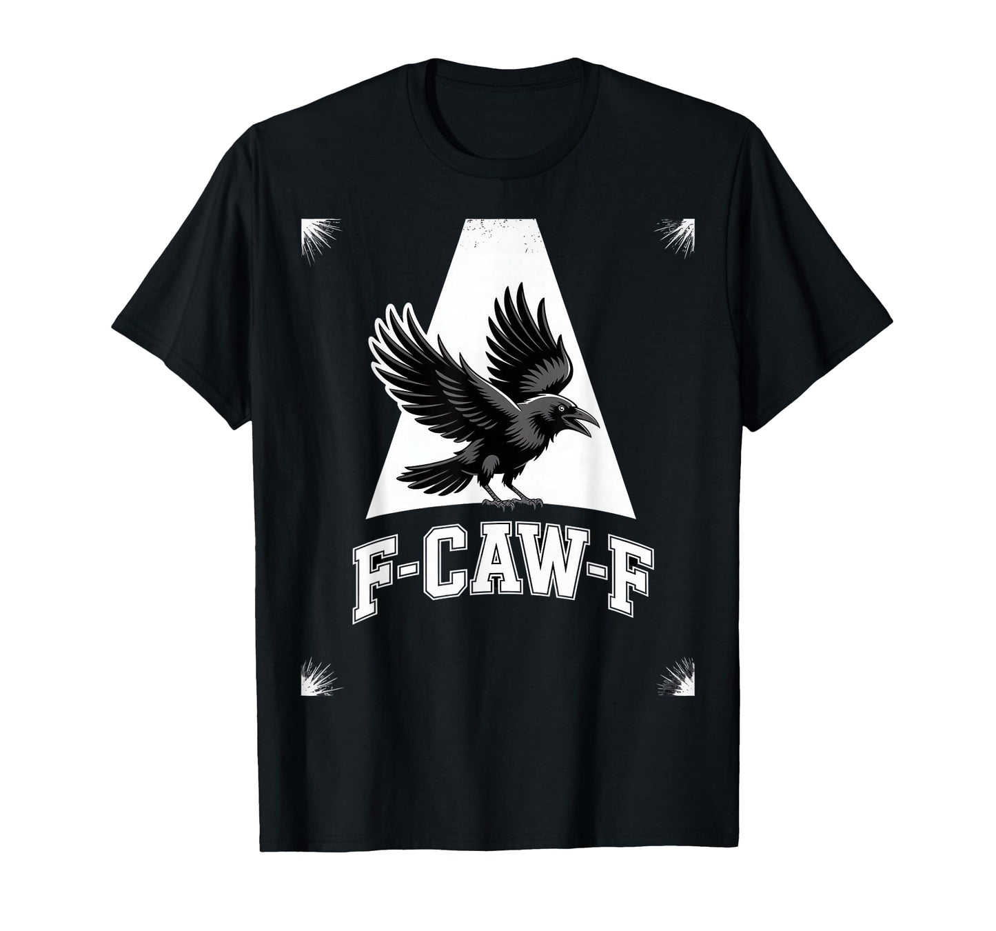 Caw Caw Crow Attitude F-CAW-F Raven Sarcastic Vibe T-Shirt