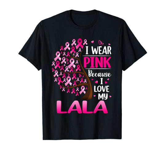 I Wear Pink For My Lala Breast Cancer Awareness T-Shirt