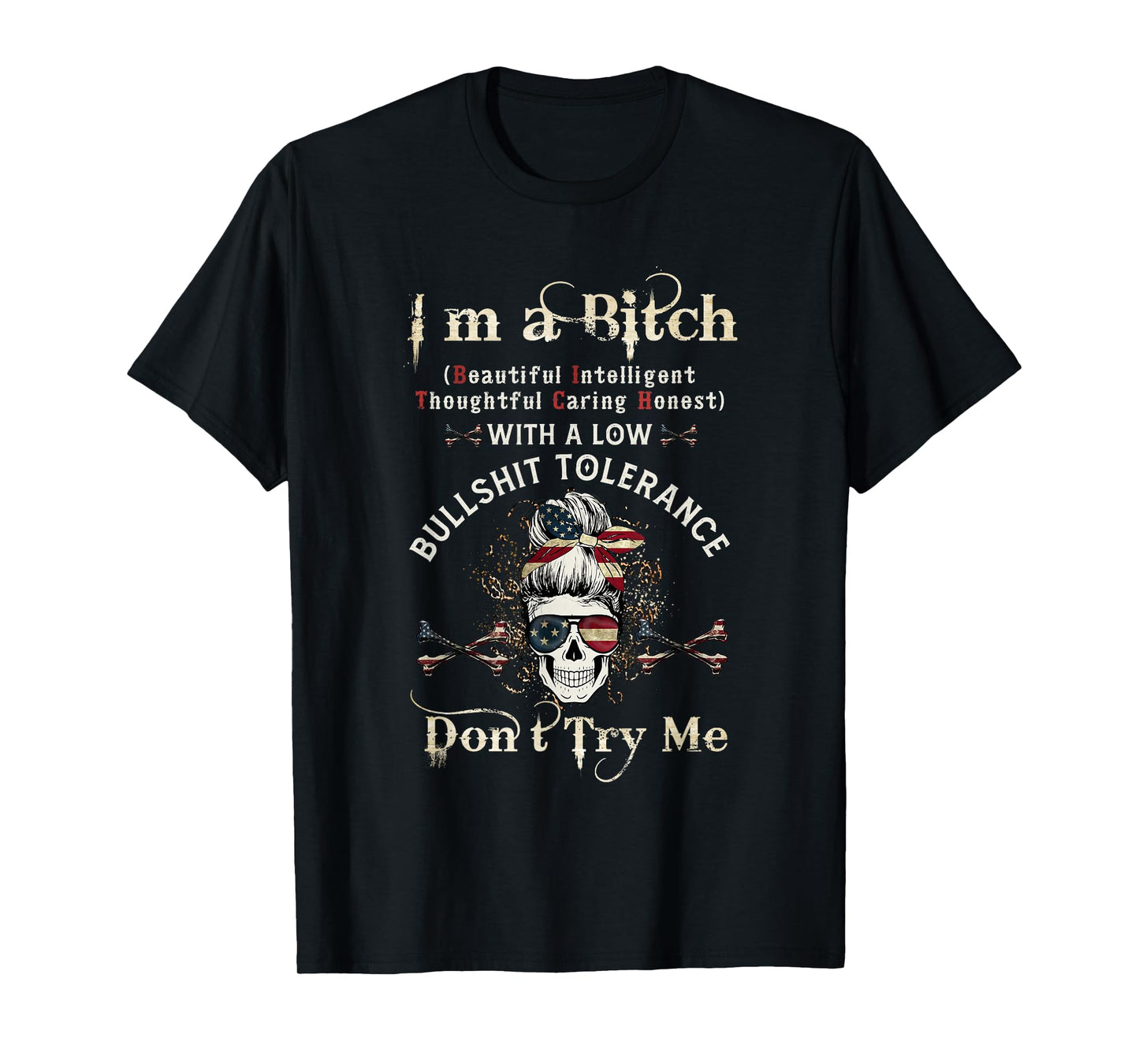 Gen X Skeleton I’m A Bitch Beautiful Intelligent T-Shirt