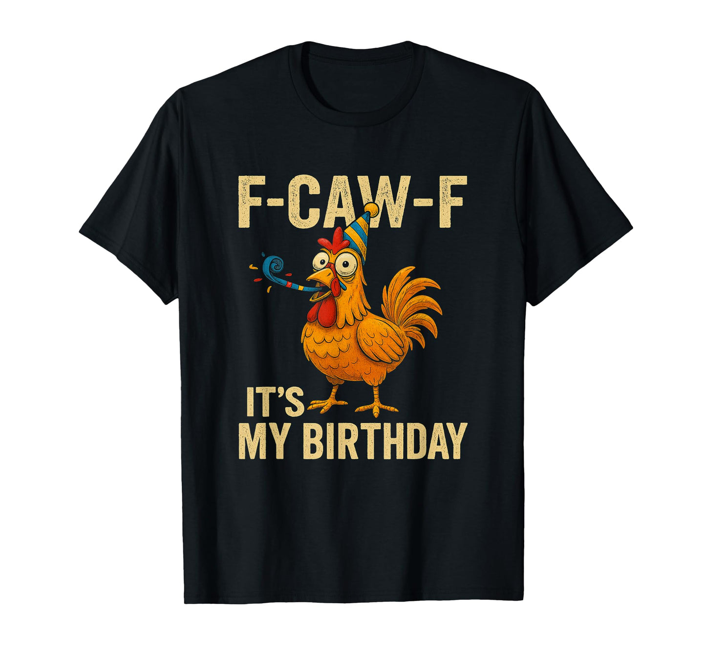 F-CAW-F Chicken Meme Funny Birthday T-Shirt
