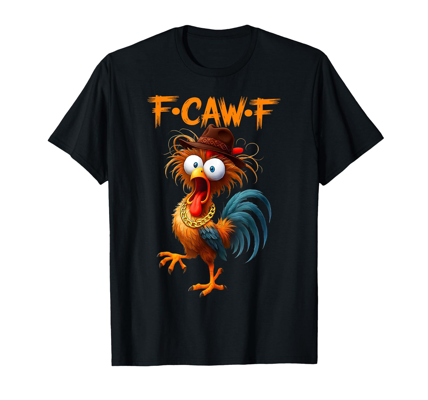 Funny F-Caw-F Chicken FCAWF Chicken T-Shirt