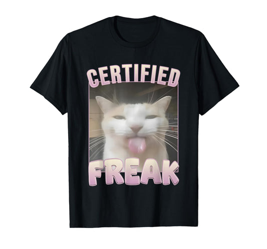 Certified Freak Cat Meme T-Shirt for Men Women