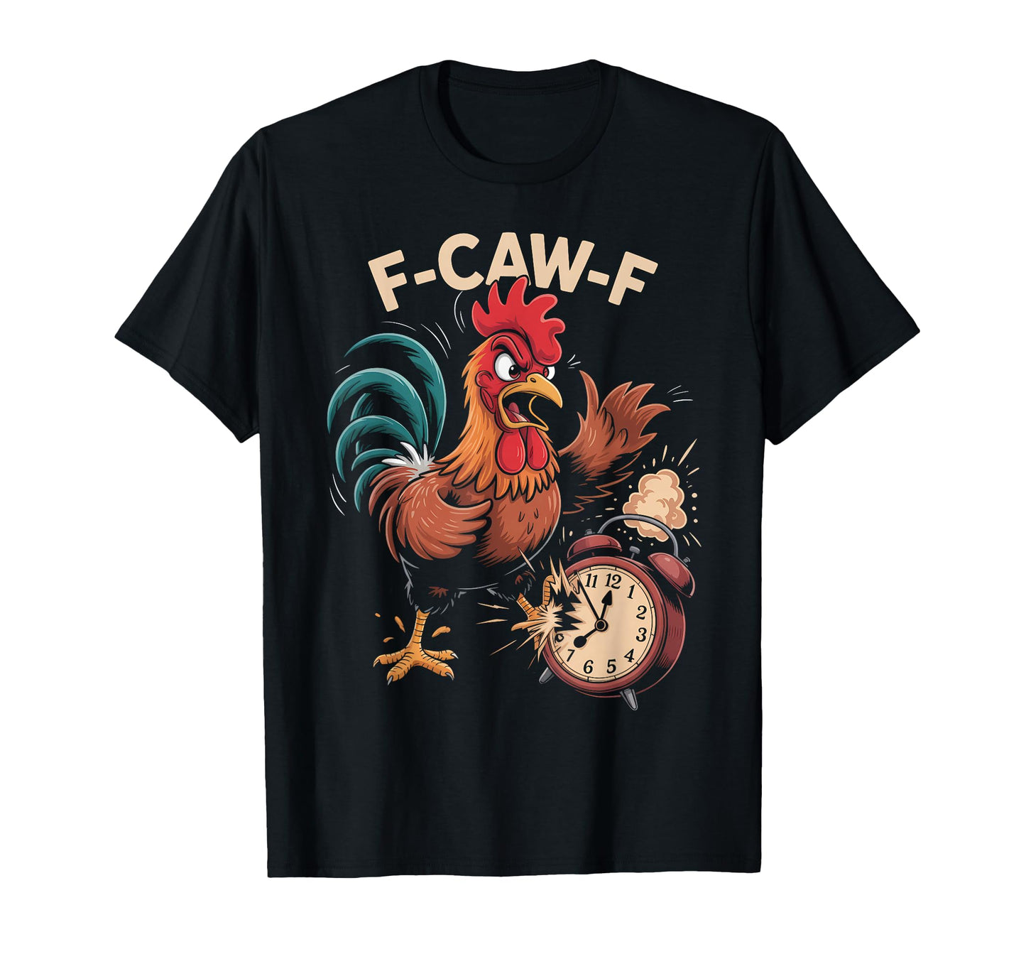 F-CAW-F Funny Rooster Smashing Alarm Clock Hates Mornings T-Shirt