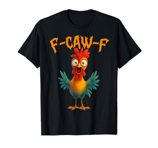 Crazy Chicken F-Caw-F Rooster Halloween Funny Meme Men Women T-Shirt