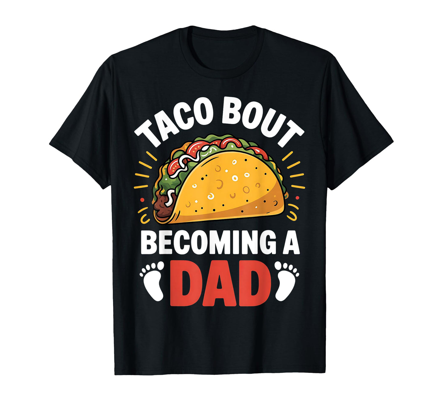 Taco Bout Becoming A Dad Funny Baby Reveal New Daddy T-Shirt