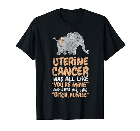 Uterine Cancer Survivor Quote | Funny Bitch Please Elephant T-Shirt