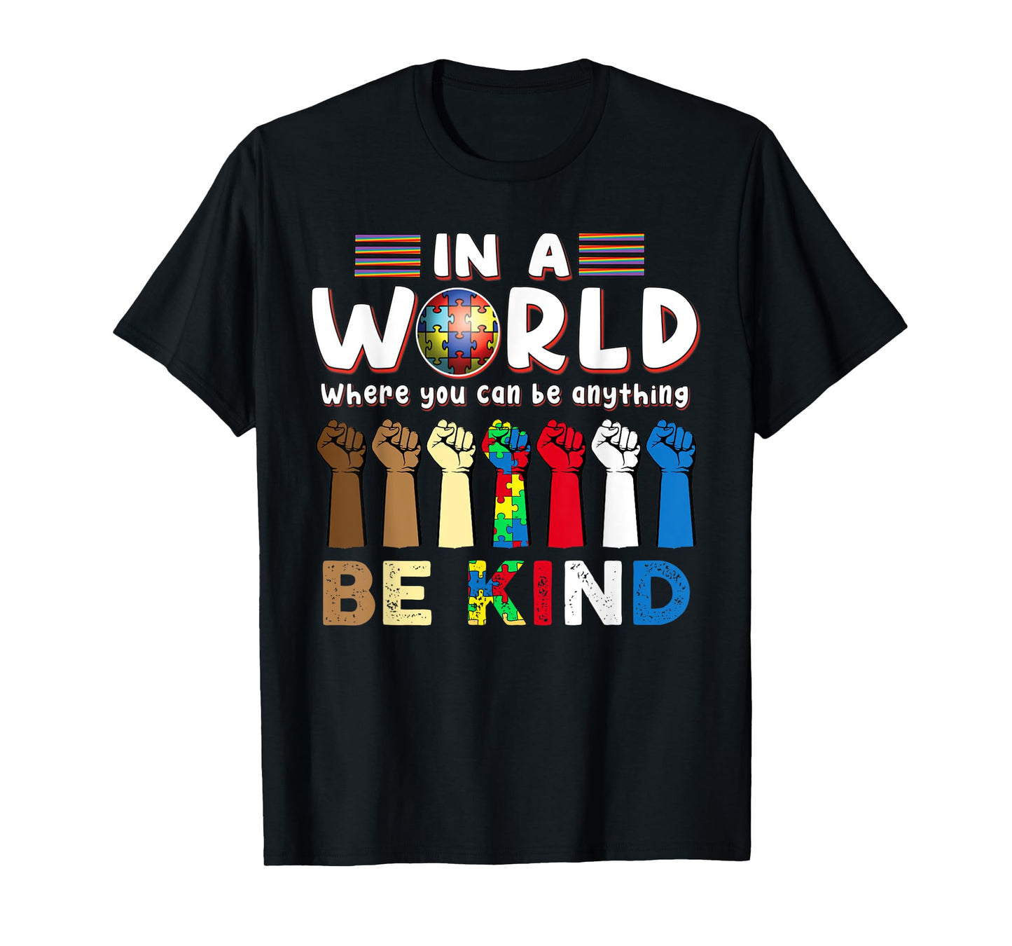 Autism Awareness In A World Where You Can Be Anything T-Shirt