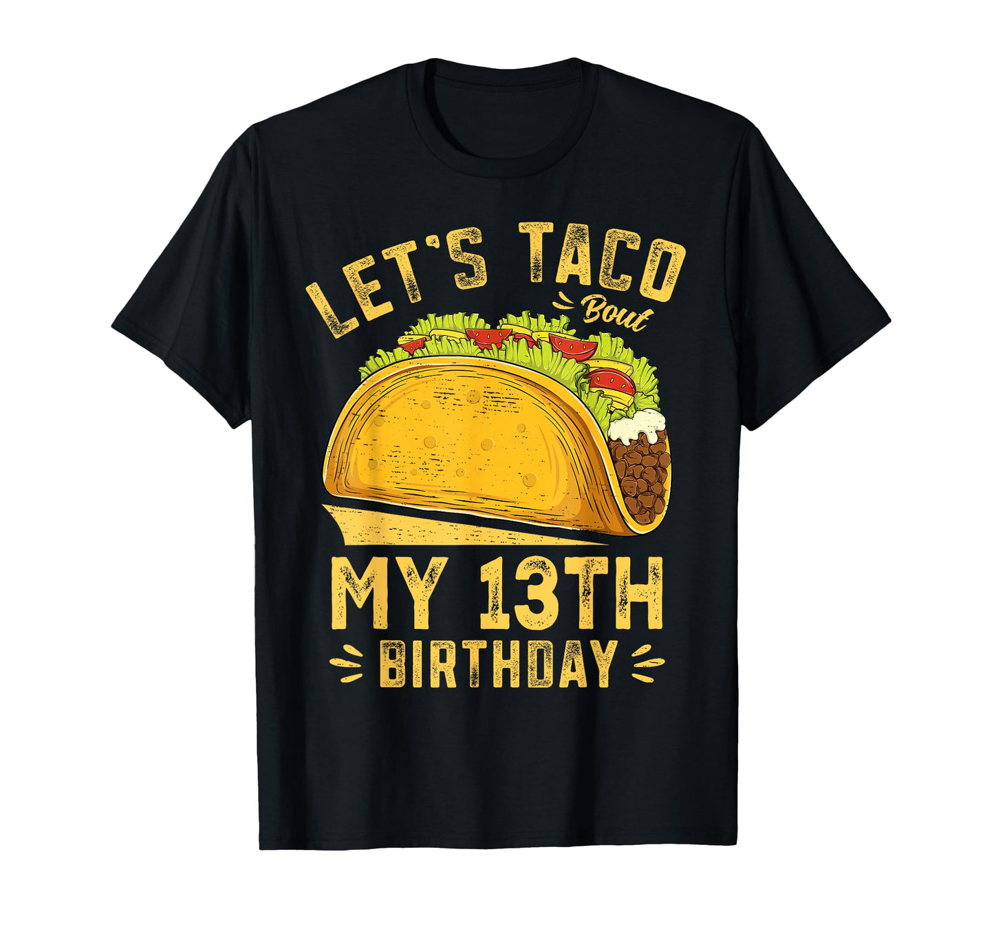 Funny 13 Year Old Let's Taco Bout My 13th Birthday T-Shirt