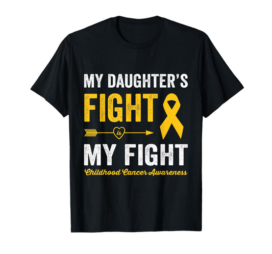 Childhood Cancer Daughter My Daughter's Fight Is My Fight T-Shirt