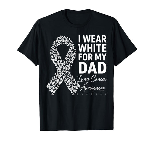 I Wear White Ribbon for My Dad Lung Cancer Awareness T-Shirt