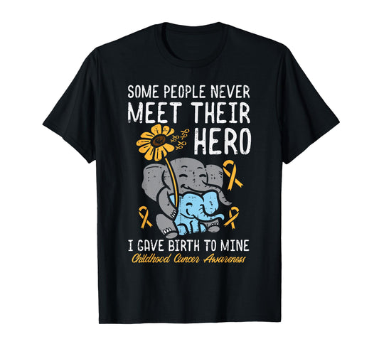 Some People Never Meet Their Hero Childhood Cancer Awareness T-Shirt