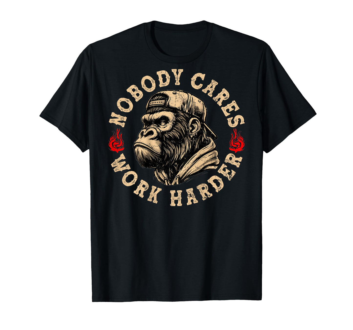 Nobody Cares Work Harder Funny Monkey (On Back) T-Shirt