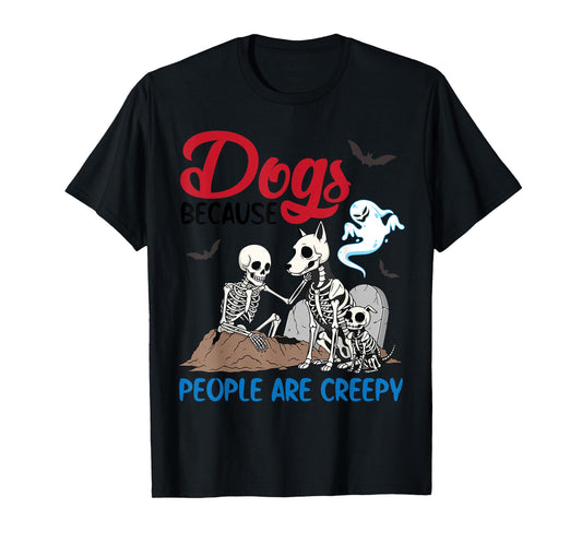 Dogs Because People are Creepy Funny Halloween Dog Skeletons T-Shirt