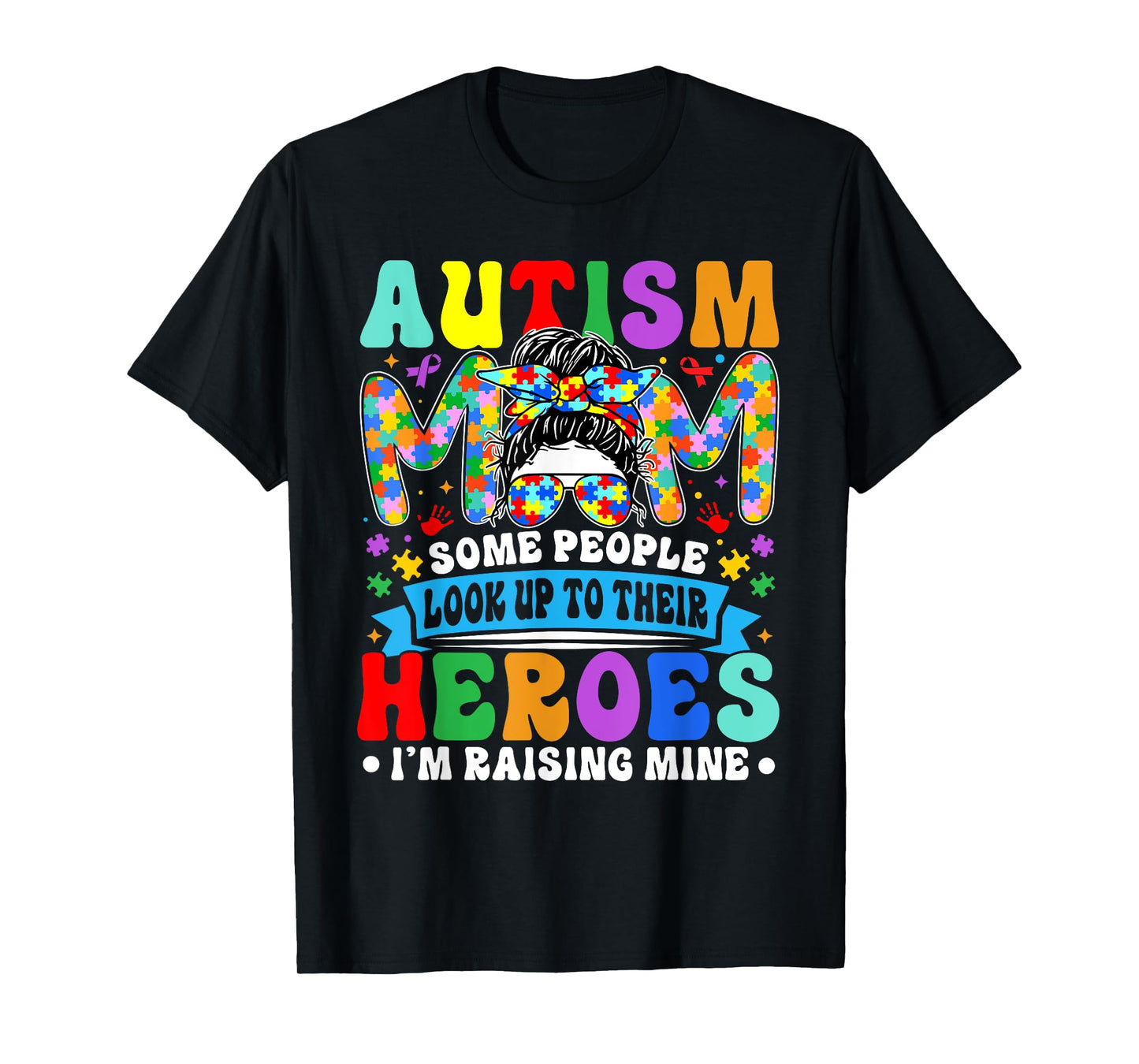 Autism Awareness Mom Raising Hero Messy Bun Girl Women T-Shirt