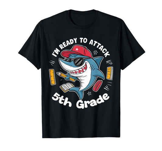 I'm Ready to Attack 5th Grade Shark Back to School Funny T-Shirt