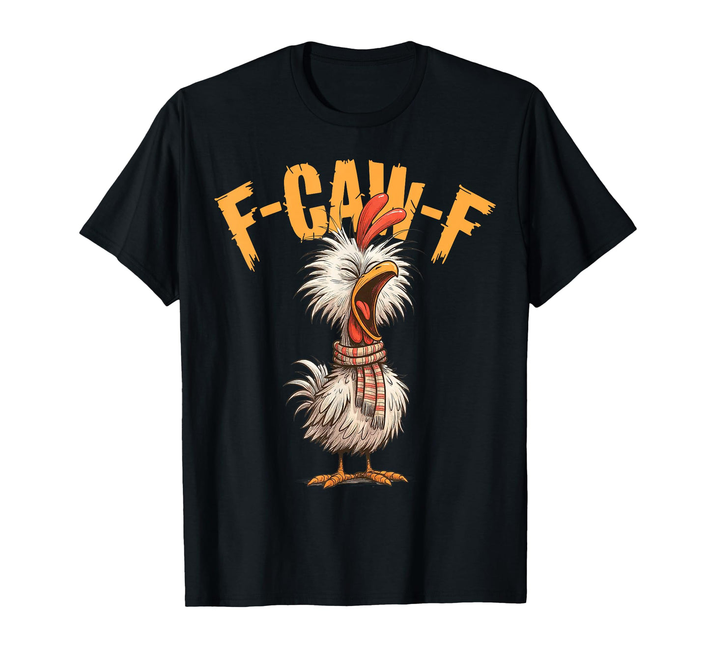 F-Caw-F Chicken Funny FCAWF Chicken T-Shirt