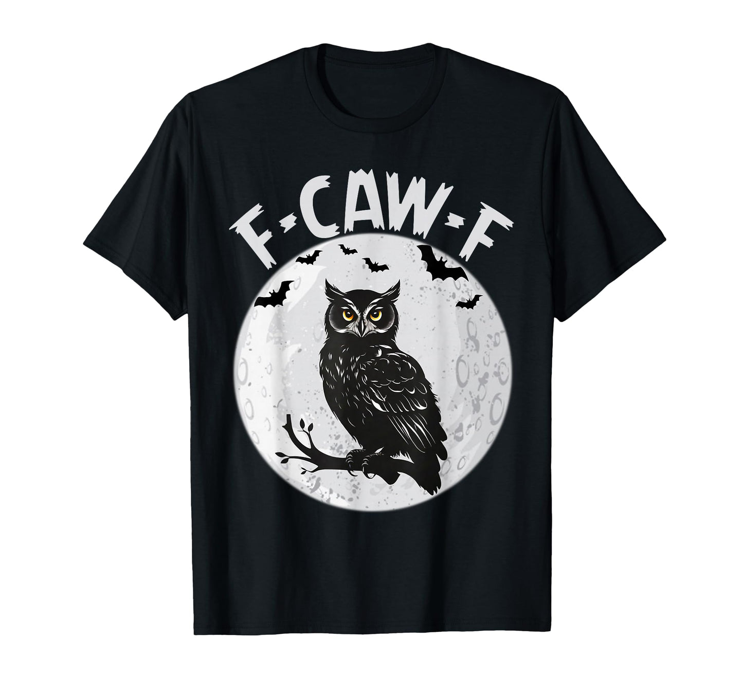 Black Owl F-Caw-F Funny Black Owl Bird Moon Halloween T-Shirt