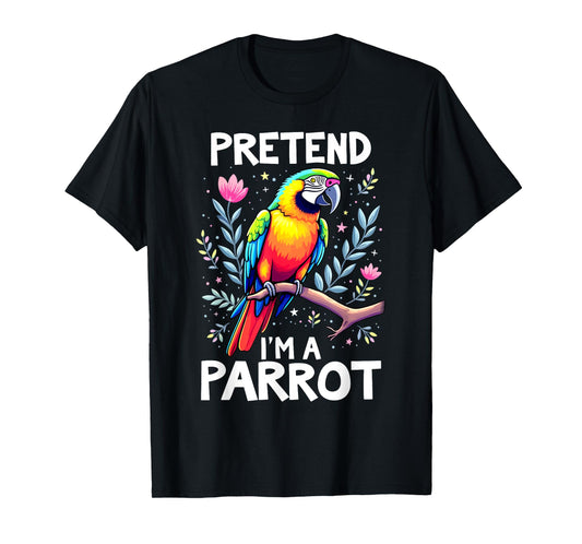 Pretend I'm A Parrot Costume T-Shirt