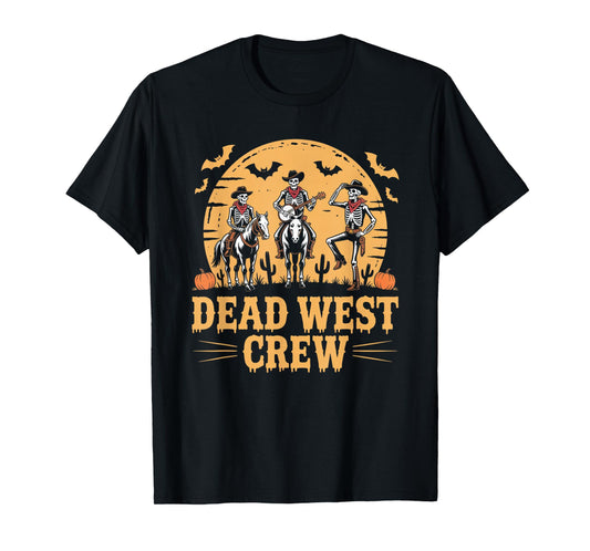 Dead West Crew – Funny Skeleton Cowboys Halloween T-Shirt T-Shirt