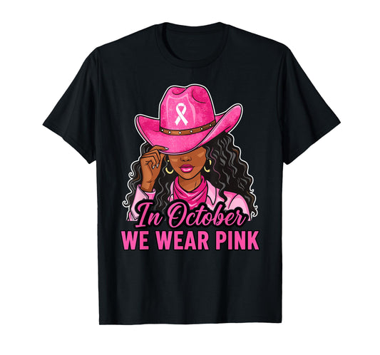 in October We Wear Pink Cowgirl Breast Cancer Awareness T-Shirt