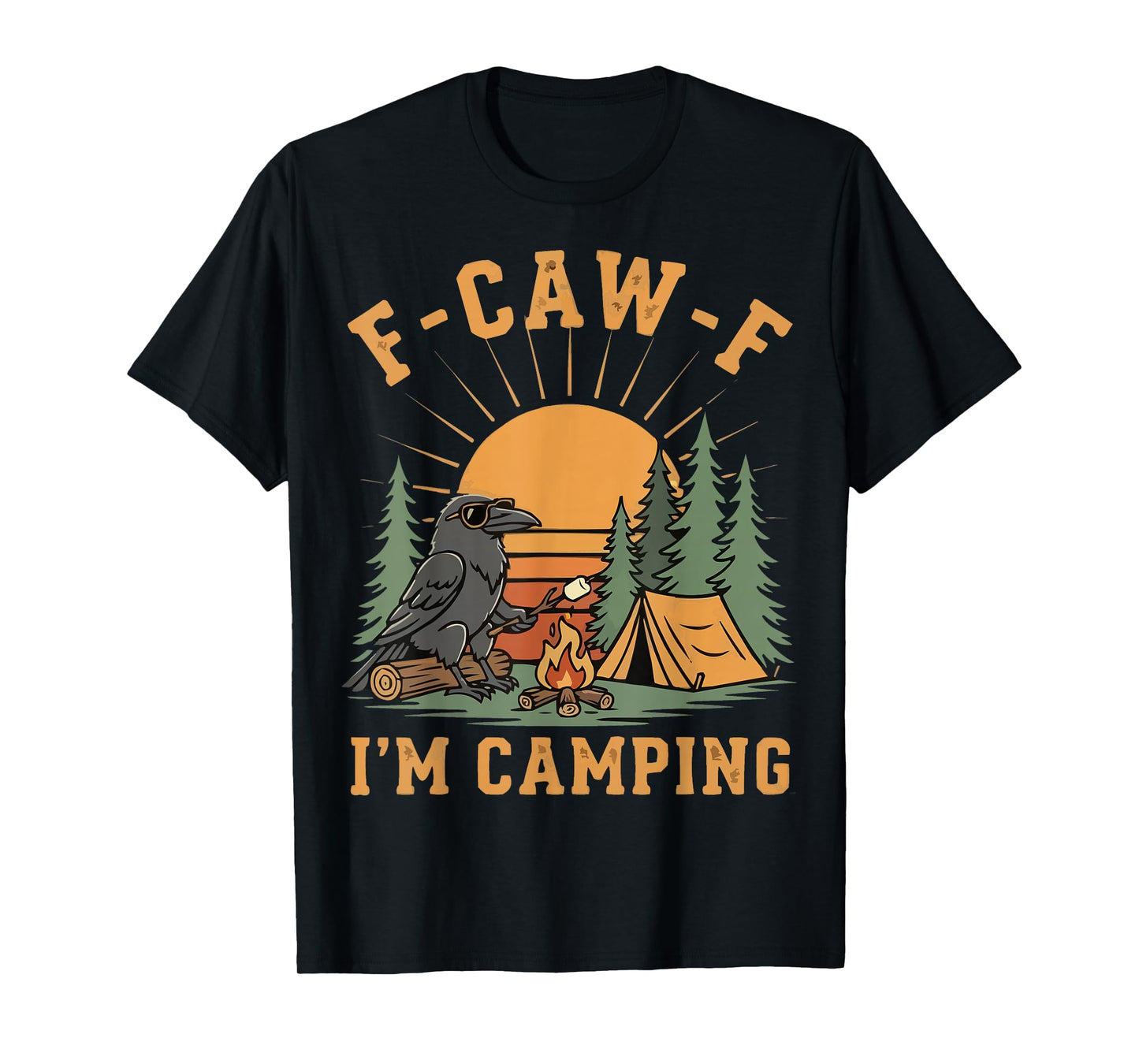 F-CAW-F Raven Crow I'm Camping Fun Vibes T-Shirt
