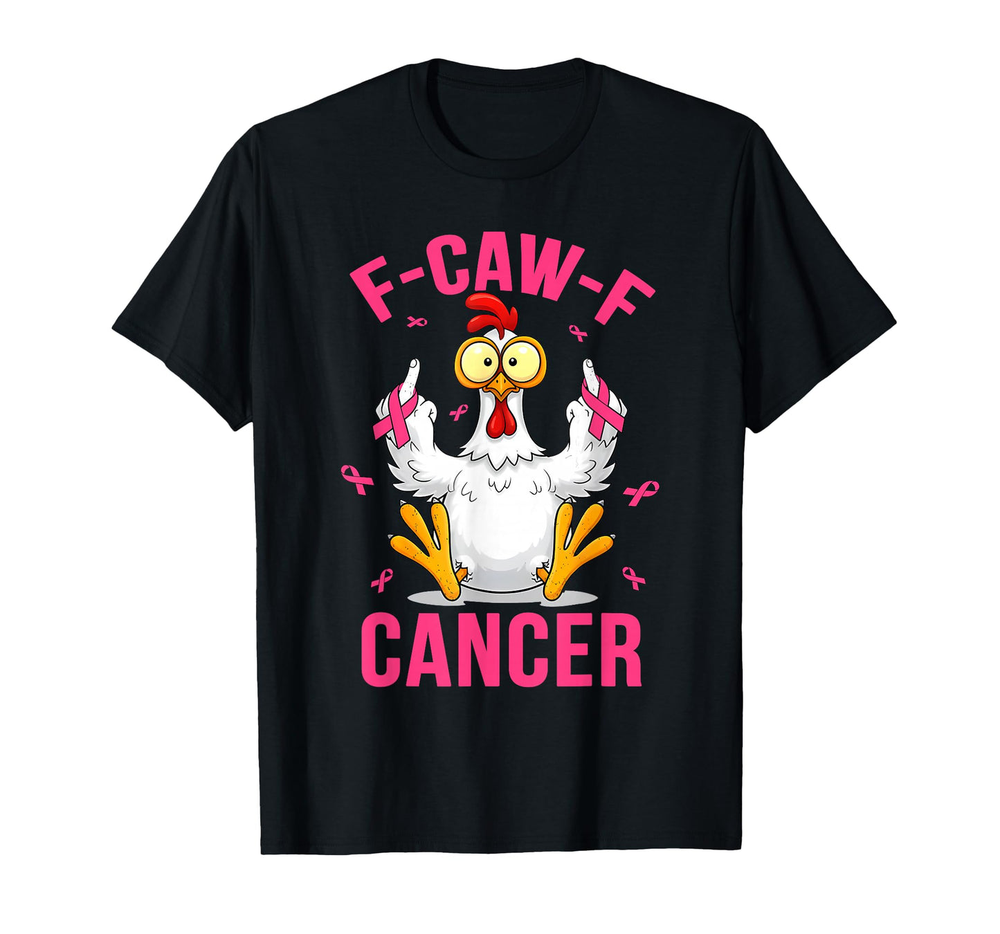 F-CAW-F Cancer Chicken Meme Breast Cancer Awareness Humor T-Shirt