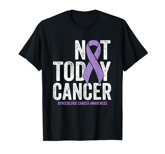 Not Today Gynecological Cancer, Lavender Awareness Ribbon T-Shirt