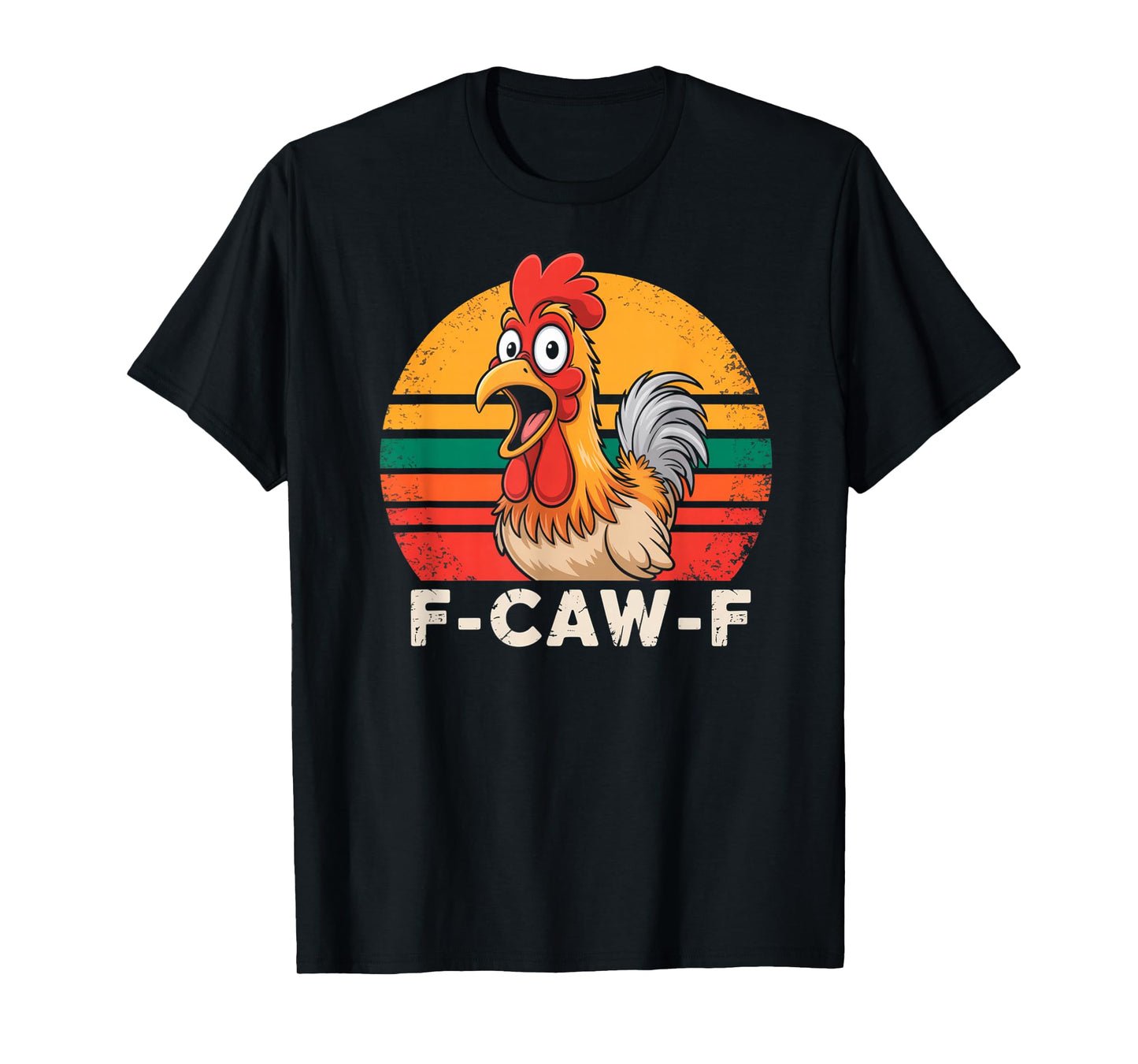 Chicken Humor f-caw-f Funny Chicken Humor Quote Rooster T-Shirt