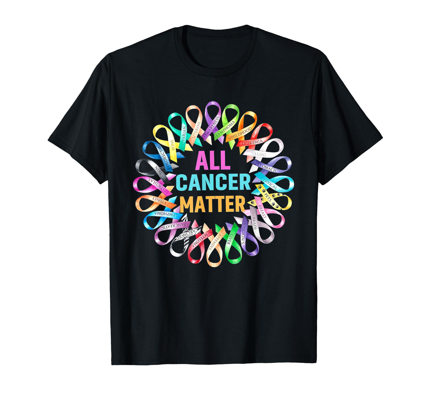 All Cancer Matter Colorful Ribbons Cancer Awareness T-Shirt