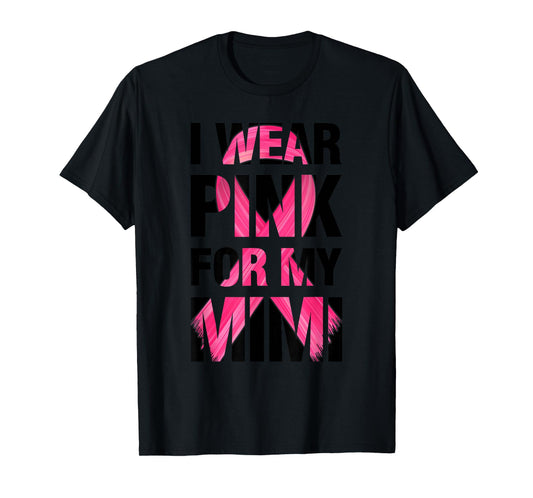 I Wear Pink For My Mimi - Support Breast Cancer Awareness T-Shirt
