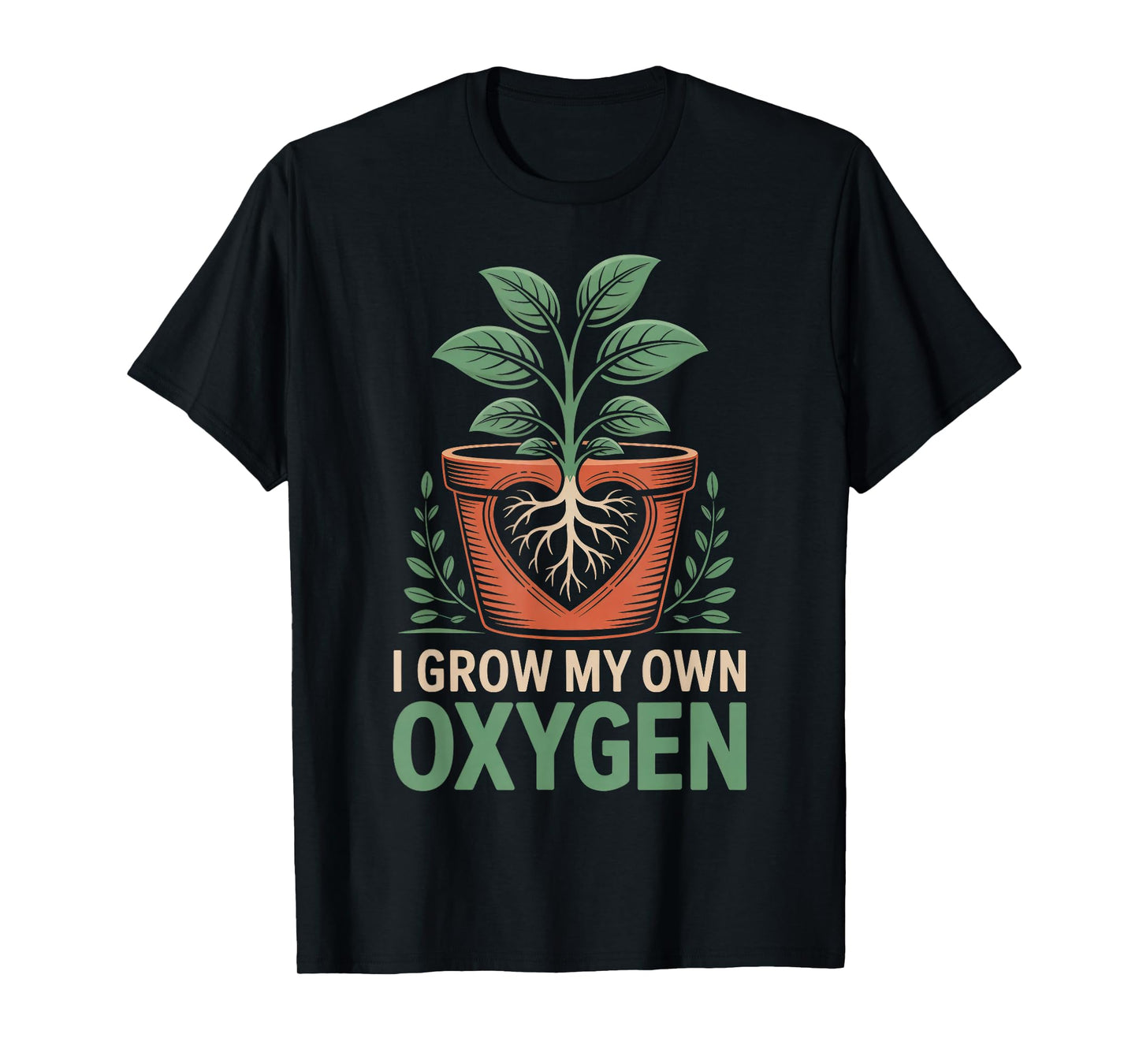 I Grow My Own Oxygen Funny Plant Lover T-Shirt