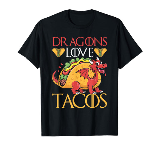 Dragons Love Tacos Fantasy Creature T-Shirt